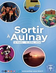 Sortir à Aulnay - du 18 mars au 14 avril 2024